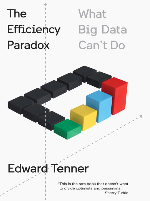 Title details for The Efficiency Paradox by Edward Tenner - Available